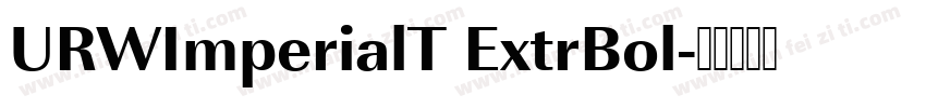 URWImperialT ExtrBol字体转换